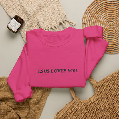 Jesus Loves You- EMBROIDERED Sweatshirt