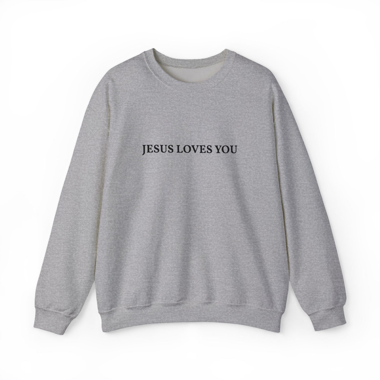 Jesus Loves You- EMBROIDERED Sweatshirt