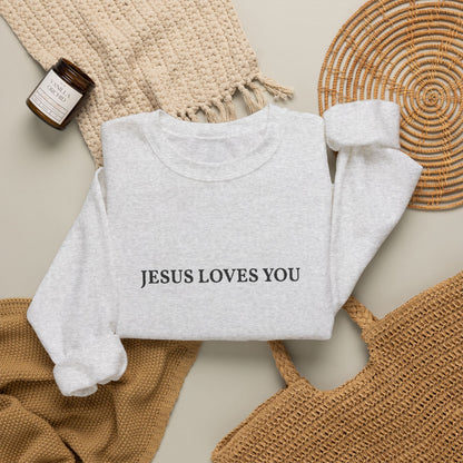 Jesus Loves You- EMBROIDERED Sweatshirt