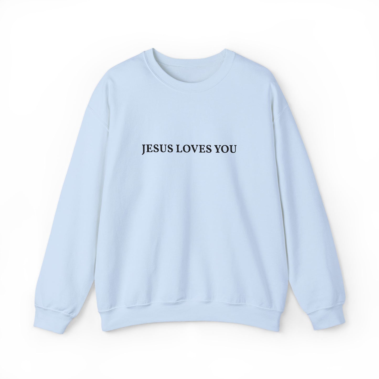 Jesus Loves You- EMBROIDERED Sweatshirt