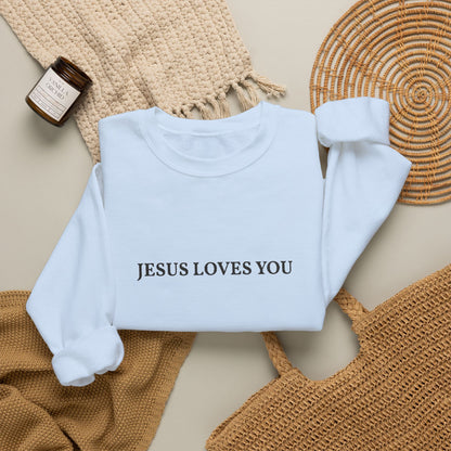 Jesus Loves You- EMBROIDERED Sweatshirt