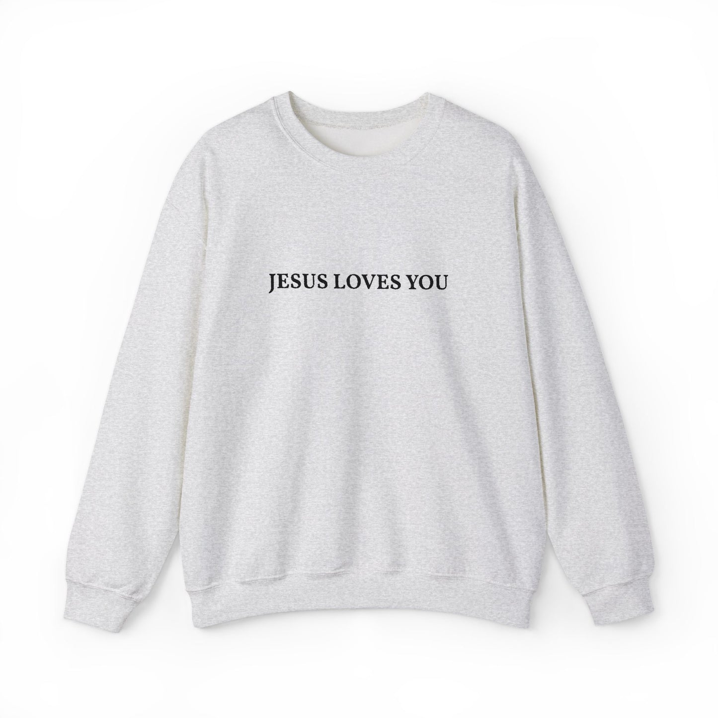 Jesus Loves You- EMBROIDERED Sweatshirt