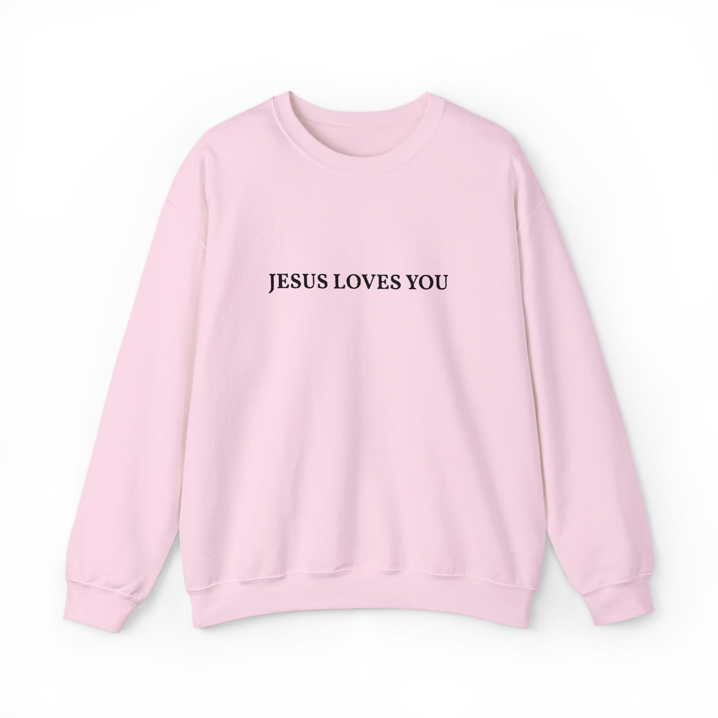 Jesus Loves You- EMBROIDERED Sweatshirt