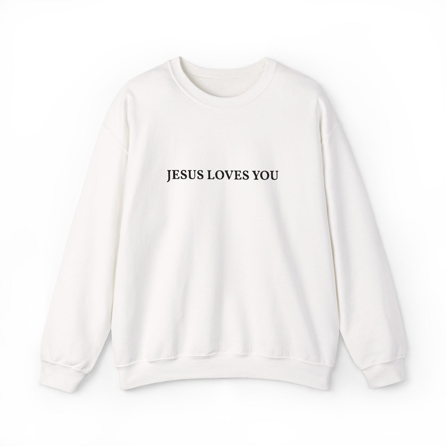 Jesus Loves You- EMBROIDERED Sweatshirt
